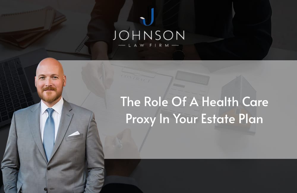 The Role of a Health Care Proxy in Your Estate Plan