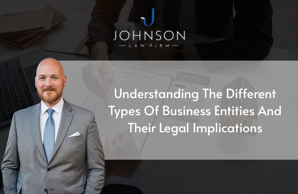 Understanding the Different Types of Business Entities and Their Legal Implications